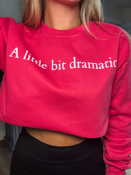 A bit dramatic